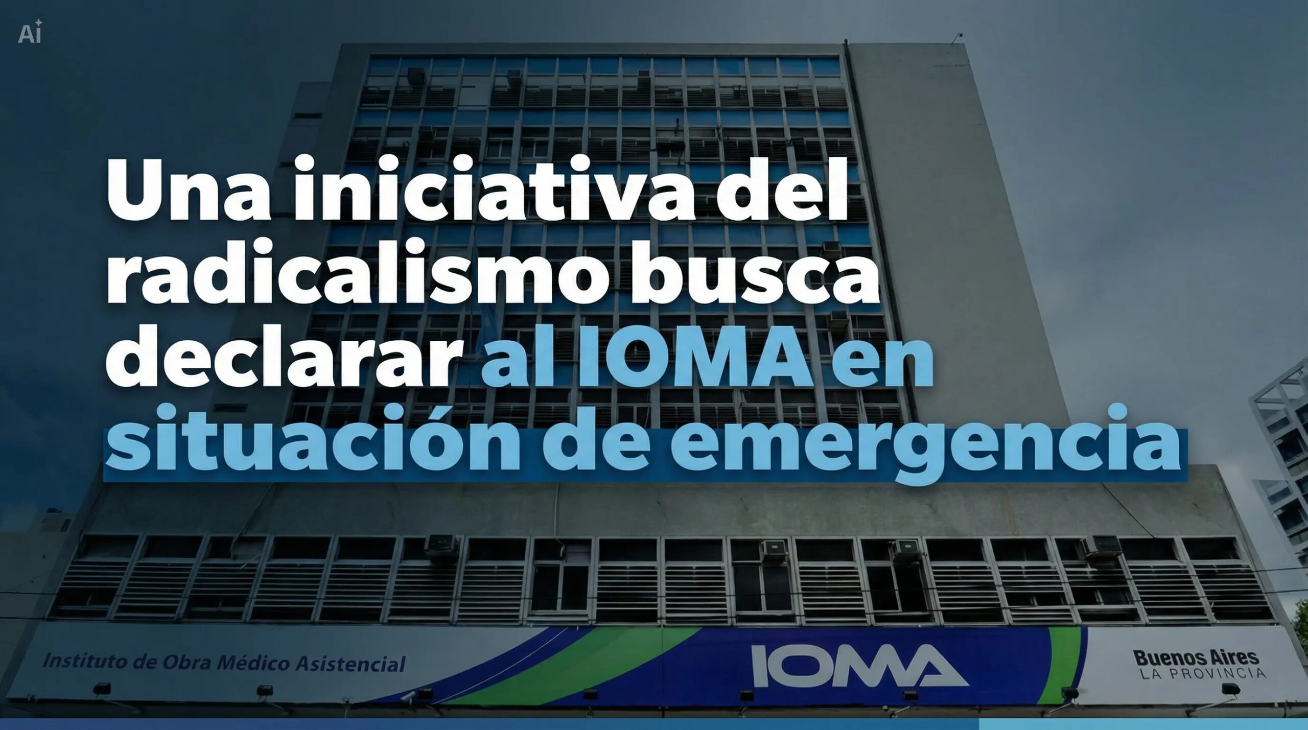 Una iniciativa del radicalismo busca declarar al IOMA en situación de emergencia.
