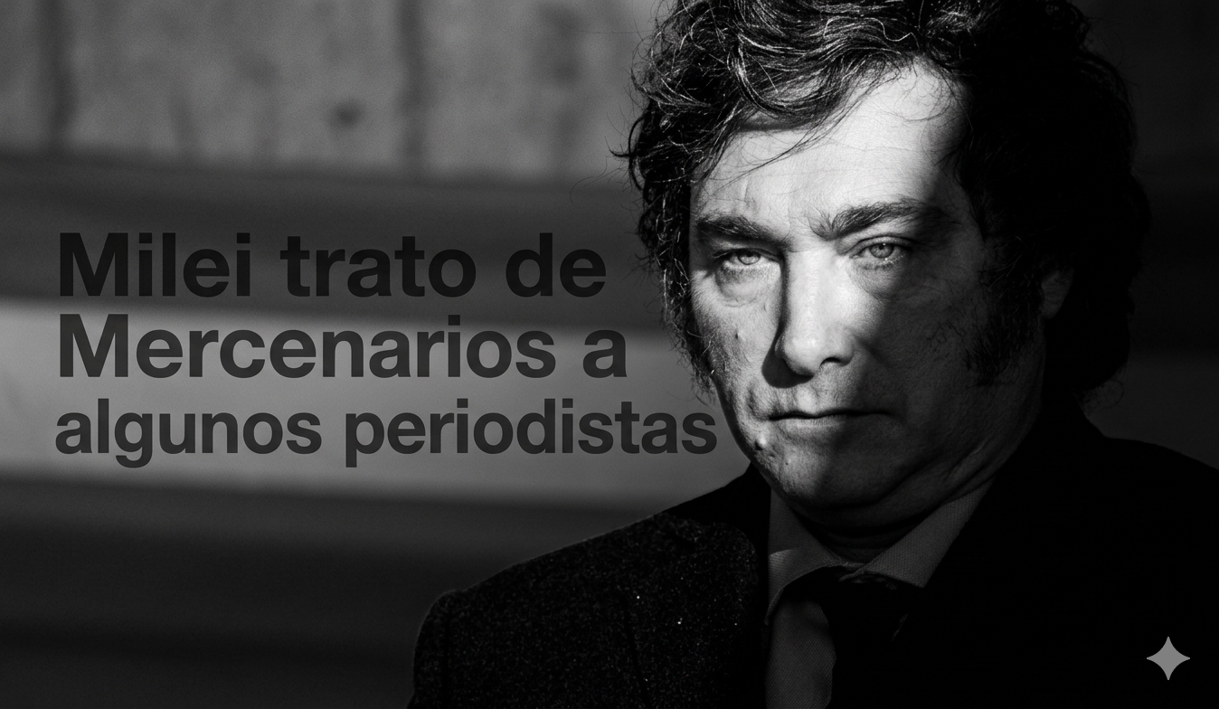 Milei volvió a atacar a los periodistas por los glaciares: En esta ocasión no uso el diccionario, para referirse a que son “Mercenarios”