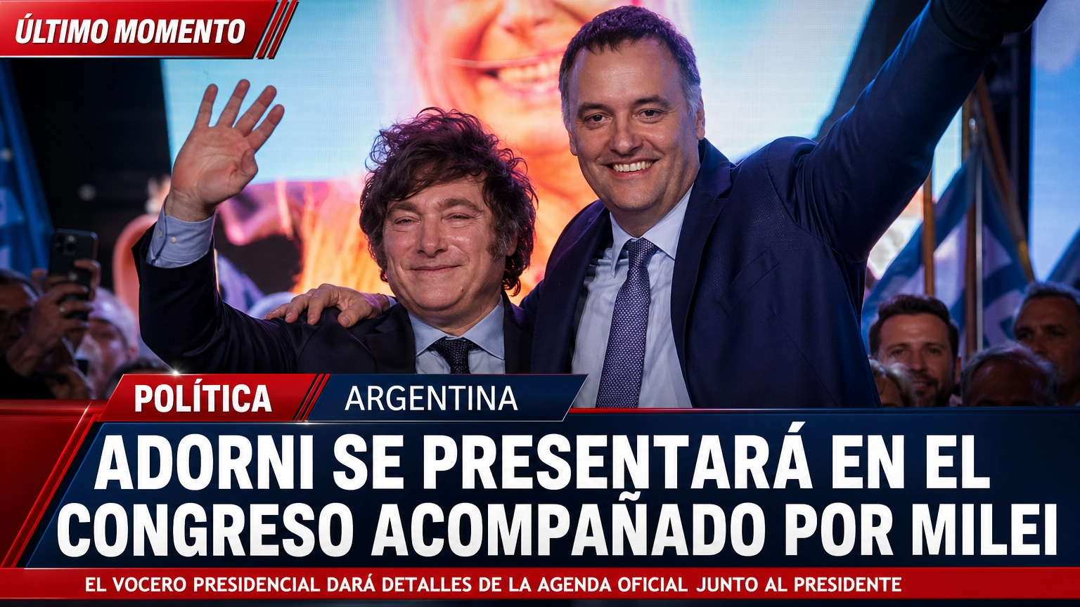ADORNI SE PRESENTARÁ EN EL CONGRESO ACOMPAÑADO POR MILEI