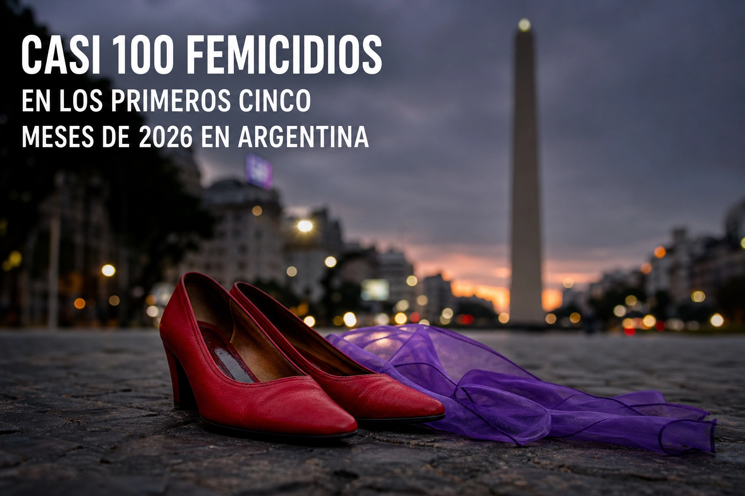 ALARMA NACIONAL: CASI CIEN FEMICIDIOS EN LOS PRIMEROS CINCO MESES DE 2026